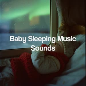 Baby Sleeping Music Sounds - Sleep Baby Sleep