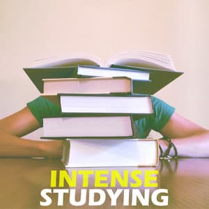 Intense Studying: Focus and Study Music for Brain Power, Memory, Concentration, Exams, Serenity, Harmony and Better Learning - Intense Studying