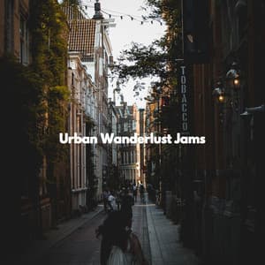 Urban Wanderlust Jams - Productivity Music