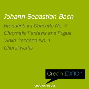 Green Edition - Bach: Brandenburg Concerto No. 4 & Violin Concerto No. 1 - Johann Sebastian Bach