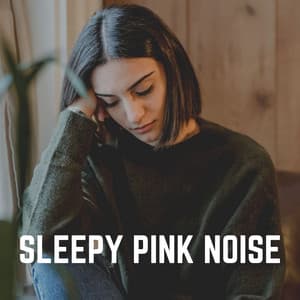 Sleepy Pink Noise - Pink Noise
