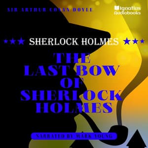 The Last Bow of Sherlock Holmes - Sherlock Holmes Audiobooks
