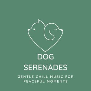 Dog Serenades: Gentle Chill Music for Peaceful Moments - Path to Peace