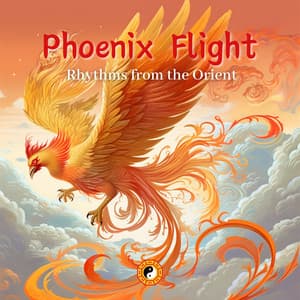 Phoenix Flight: Rhythms from the Orient - Chinese Yang Qin Relaxation