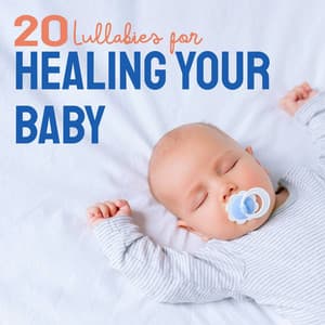 20 Lullabies for Healing your Baby: White Noise and Soothing Music to Make your Colicky Baby Fall Asleep - Isabella Moon