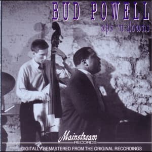 Ups and Downs - Bud Powell