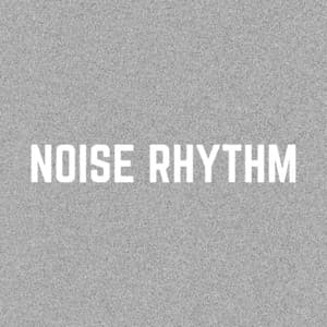 Noise Rhythm - White Noise for Sleeping