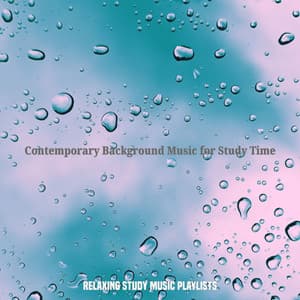 Contemporary Background Music for Study Time - Relaxing Study Music Playlists
