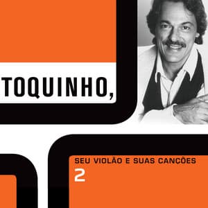 Seu Violão e Suas Canções Vol. 2 - Toquinho