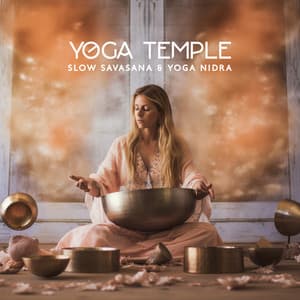 Yoga Temple: Slow Savasana & Yoga Nidra Sound Bath for Total Calm & Deep Meditation, Rest in That Wakeful, Tender Space - Soham Hari
