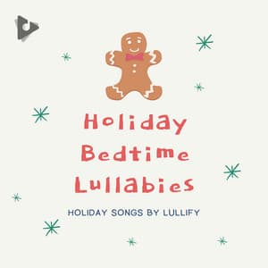 Holiday Bedtime Lullabies - Holiday Songs by Lullify