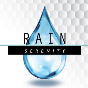 Rain: Serenity - Rain Sounds Ambience