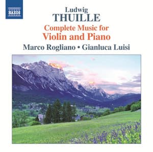 Thuille: Complete Works for Violin and Piano - Ludwig Thuille