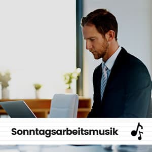 Sonntagsarbeitsmusik - Musik für die Arbeit