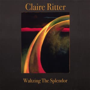 Waltzing the Splendor - Claire Ritter