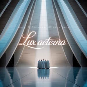 Lux aeterna - Monks Of The Abbey Of Notre Dame