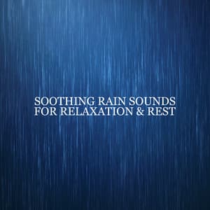 Soothing Rain Sounds for Relaxation & Rest – Nature Sounds Medley with New Age Background Music to Help You Achieve Peace of Mind & Feel Good - Rain Music!