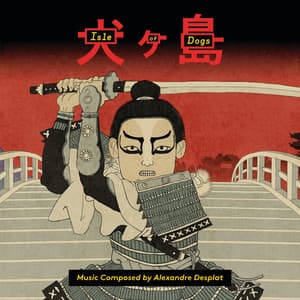 Isle Of Dogs - Alexandre Desplat
