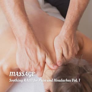 Massage: Soothing Rain for Pain and Headaches Vol. 1 - Massage Therapy Music