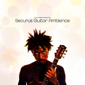 Securus Guitar Ambience - Guitarras Mágicas