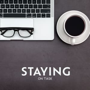 Staying on Task: Chillout Music  for Studying and Concentration, Better Knowledge Acquisition - Easy Study Music Chillout
