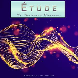 Étude Des Battements Binauraux : Musique de Concentration - Ondes Alpha