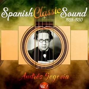 Spanish Classic Sound, Vol. 1 - Andrés Segovia