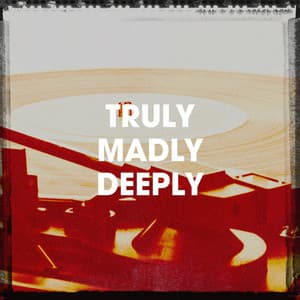 Truly Madly Deeply - Generation 90