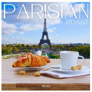 Parisian Roast: Coffee Shop Music - Cafe Jazz