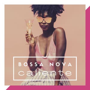 Bossa Nova Caliente: Música Sensual, Bossa Nova de Brasil, Amor de Verano - Canciones de Amor
