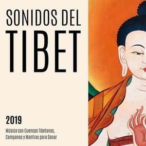 Sonidos del Tibet 2019: Música con Cuencos Tibetanos, Campanas y Mantras para Sanar - Cuencos Tibetanos