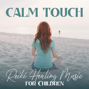 Calm Touch: Reiki Healing Music for Children, Hang Drum Relaxation to Promote Healing & Growth, Children's Health & Happiness - Reiki Healing Zone