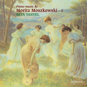 Moszkowski: Piano Music, Vol. 3 - Moritz Moszkowski