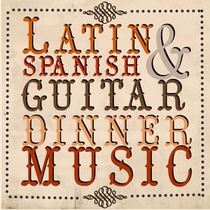 Latin & Spanish Guitar Dinner Music - Latin Guitar