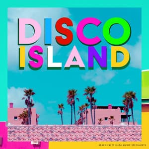 Disco Island - Beach Party Ibiza Music Specialists