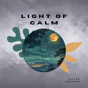 Light of Calm - Silver Dreamer