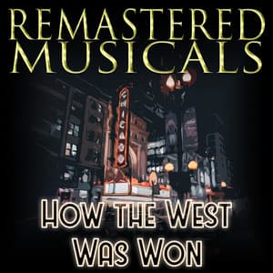 Remastered Musicals: How the West Was Won - MGM Studio Orchestra