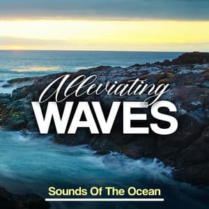 Alleviating Waves - Sounds Of The Ocean