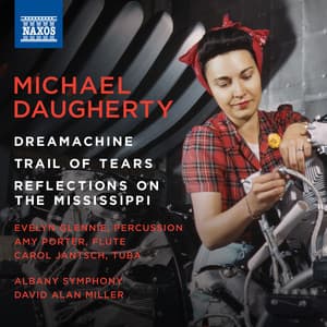 Michael Daugherty: Dreamachine, Trail of Tears & Reflections on the Mississippi - Michael Daugherty