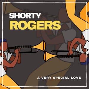 A Very Special Love - Shorty Rogers