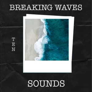 10 Breaking Waves Sounds - Sleep Water Sounds