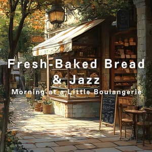 Fresh -Baked Bread & Jazz - Morning at a Little Boulangerie - Relaxing Piano Crew