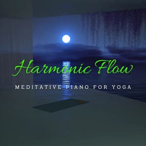 Harmonic Flow: Meditative Piano for Yoga - 1 Hour Yoga Music