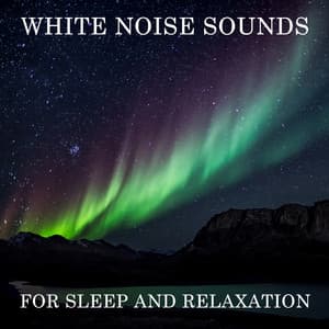 15 White Noise Sounds for Sleep and Relaxation - White Noise Relaxation