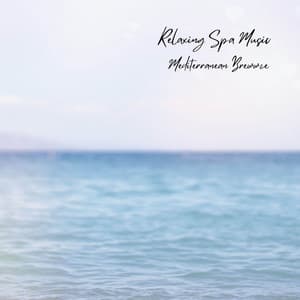 Mediterranean Breeze - Relaxing Spa Music