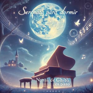 Serenata para Dormir: Nanás de Ghibli en Piano - Canción de Cuna