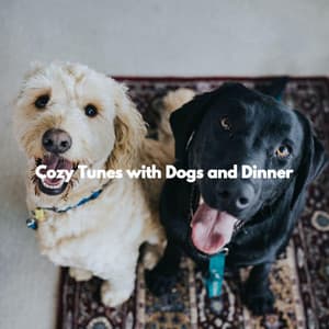 Cozy Tunes with Dogs and Dinner - Jazz for Dogs