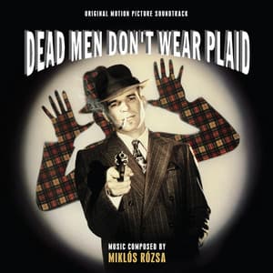 Dead Men Don't Wear Plaid - Miklós Rózsa