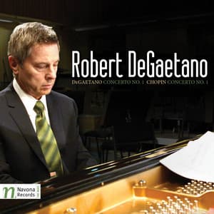 DeGaetano & Chopin: Piano Concertos - Robert DeGaetano