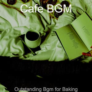 Outstanding Bgm for Baking - Cafe BGM